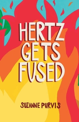 Hertz Gets Fused by Purvis, Suzanne
