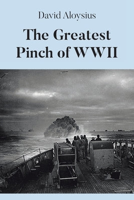 The Greatest Pinch of WWII by Aloysius, David