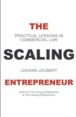 The Scaling Entrepreneur by Joubert, Johann