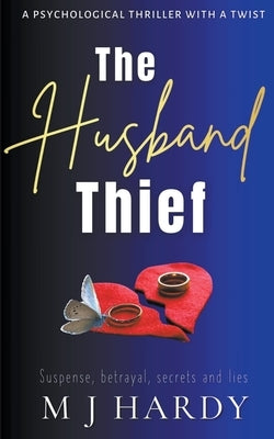 The Husband Thief by Hardy, M. J.