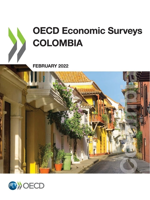 OECD Economic Surveys: Colombia 2022 by Oecd