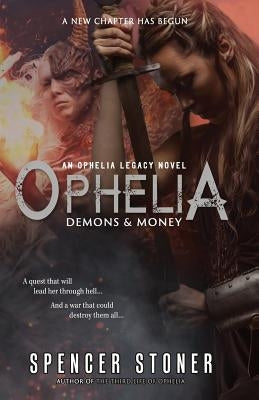 Ophelia, Demons & Money by Stoner, Spencer