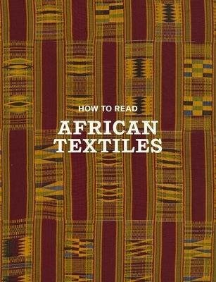 How to Read African Textiles by Giuntini, Christine