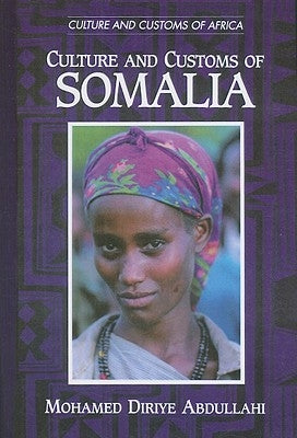 Culture and Customs of Somalia by Abdullahi, Mohamed Diriye