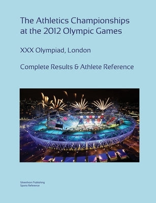 The Athletics Championships at the 2012 Olympics by Publishing, Silverthorn