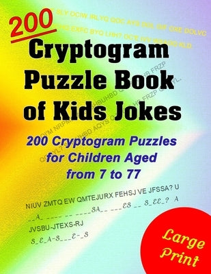 Cryptogram Puzzle Book of Kids Jokes: 200 Cryptogram Puzzles for Children Aged from 7 to 77 by Digiartpress