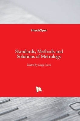 Standards, Methods and Solutions of Metrology by Cocco, Luigi