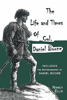 Life and Times of Col. Daniel Boone by Ellis, Nancy