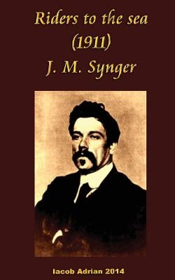 Riders to the sea (1911) J. M. Synge by Adrian, Iacob