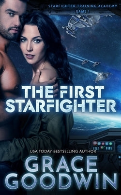 The First Starfighter by Goodwin, Grace