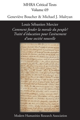 Louis Sébastien Mercier, 'Comment fonder la morale du peuple? Traité d'éducation pour l'avènement d'une société nouvelle' by Boucher, Geneviève