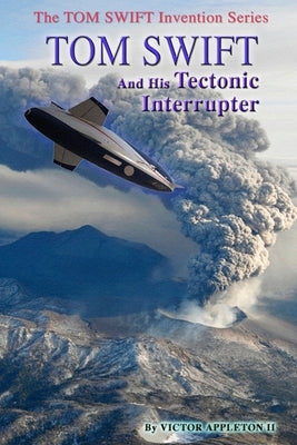 Tom Swift and His Tectonic Interrupter by Hudson, Thomas