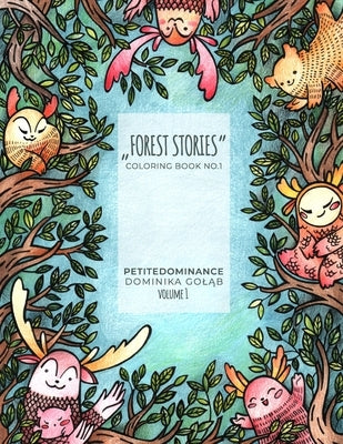 Forest stories: coloring book no.1, activity book, mindfulness coloring, illustrated floral and animal prints by Goląb, Dominika