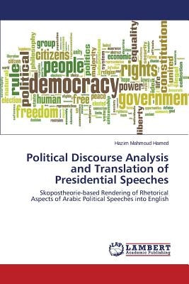 Political Discourse Analysis and Translation of Presidential Speeches by Hamed Hazim Mahmoud