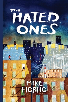 The Hated Ones by Fiorito, Mike