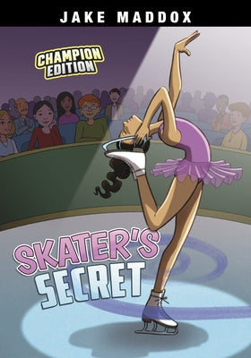 Skater's Secret: Champion Edition by Maddox, Jake