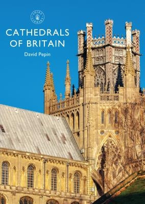 Cathedrals of Britain by Pepin, David
