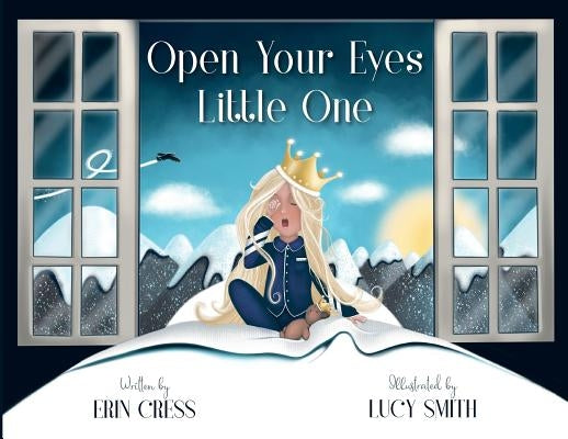 Open Your Eyes Little One by Cress, Erin