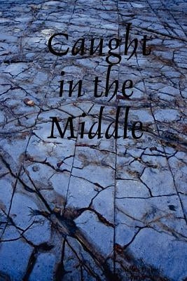 Caught in the Middle by Daniels, Cassandra