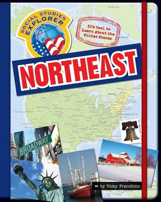 It's Cool to Learn about the United States: Northeast by Franchino, Vicky