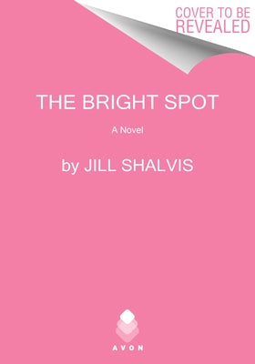 The Bright Spot by Shalvis, Jill