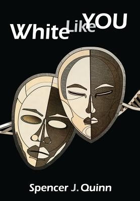 White Like You by Quinn, Spencer J.