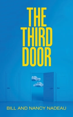 The Third Door by Bill and Nancy Nadeau