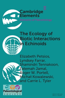 The Ecology of Biotic Interactions in Echinoids by Petsios, Elizabeth