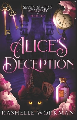 Alice's Deception: The Complete Series: A YA Urban Fantasy Alice in Wonderland Reimagining by Workman, Rashelle