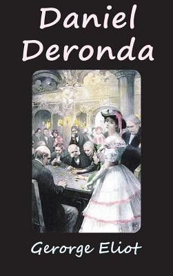 Daniel Deronda by Eliot, George