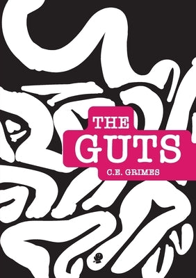 The Guts by Grimes, C. E.
