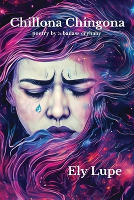 Chillona Chingona by Lupe, Ely