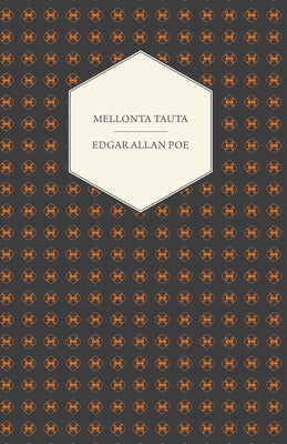 Mellonta Tauta by Poe, Edgar Allan