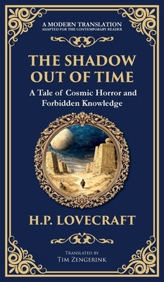The Shadow Out of Time: Lovecraft's Epic Tale of Cosmic Horror and Time Travel (Deluxe Hardbound Edition) by Lovecraft, H. P.