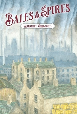 Bales & Spires by Growcott, Margaret
