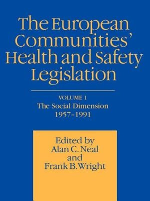 European Communities' Health and Safety Legislation by Neal, A. C.