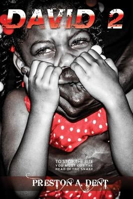 David 2: F.R.E.E False Realities Expressed Everyday by Dent, Preston Antonio