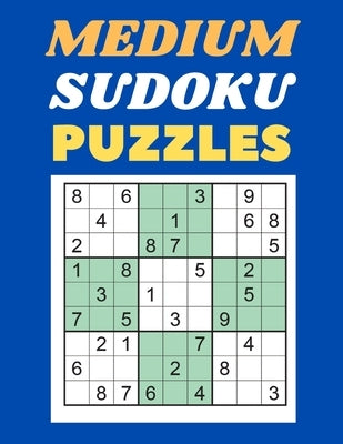 Medium Sudoku Puzzles: 300 Medium Sudoku Puzzles and Solutions - Perfect for Adults. by House, Sun