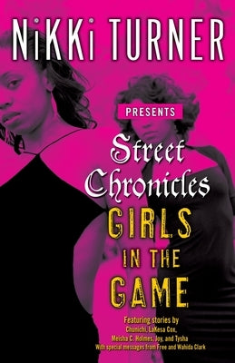 Street Chronicles Girls in the Game: Stories by Turner, Nikki