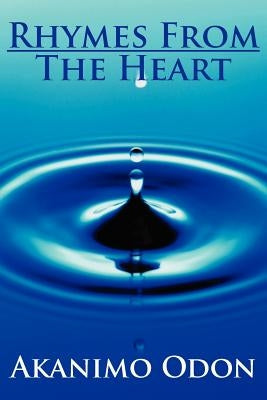 Rhymes from the Heart by Odon, Akanimo
