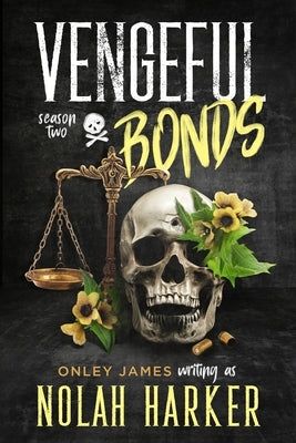 Vengeful Bonds: Season Two by Harker, Nolah