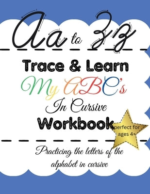 Trace & Learn My ABC's In Cursive Workbook by Sutherland, Evie