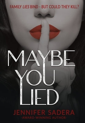 Maybe You Lied by Sadera, Jennifer