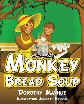 Monkey Bread Soup by Mayhue, Dorothy