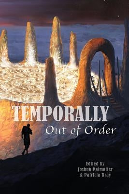 Temporally Out of Order by Bray, Patricia