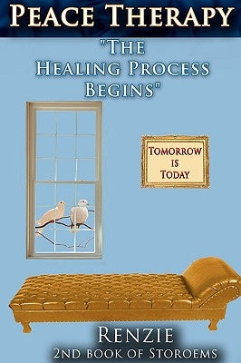 Peace Therapy: The Healing Process Begins by Renzie
