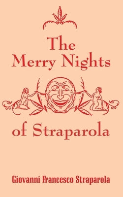 The Merry Nights of Straparola by Straparola, Giovanni Francesco