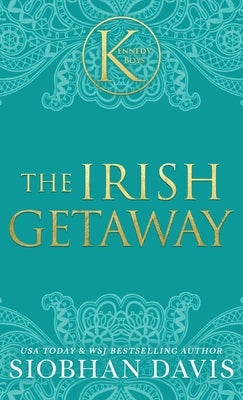 The Irish Getaway: A Kennedy Boys Optional Short Novel and Bonus Scenes (The Kennedy Boys(R)) Hardcover by Davis, Siobhan