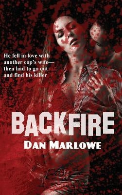 Backfire by Marlowe, Dan