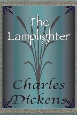 The Lamplighter by Dickens, Charles